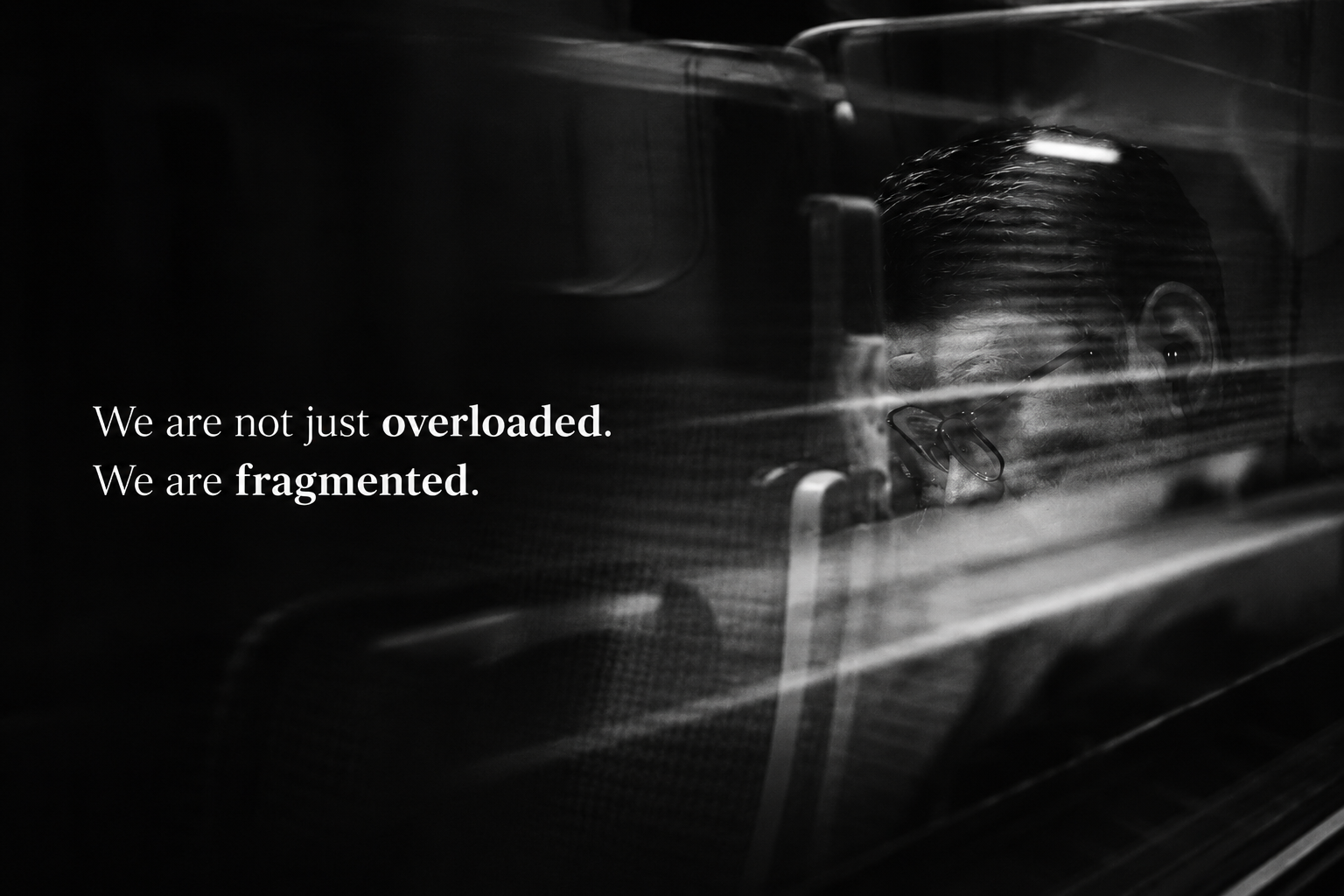 Quiet abstract image for We are not only overloaded. We are fragmented.